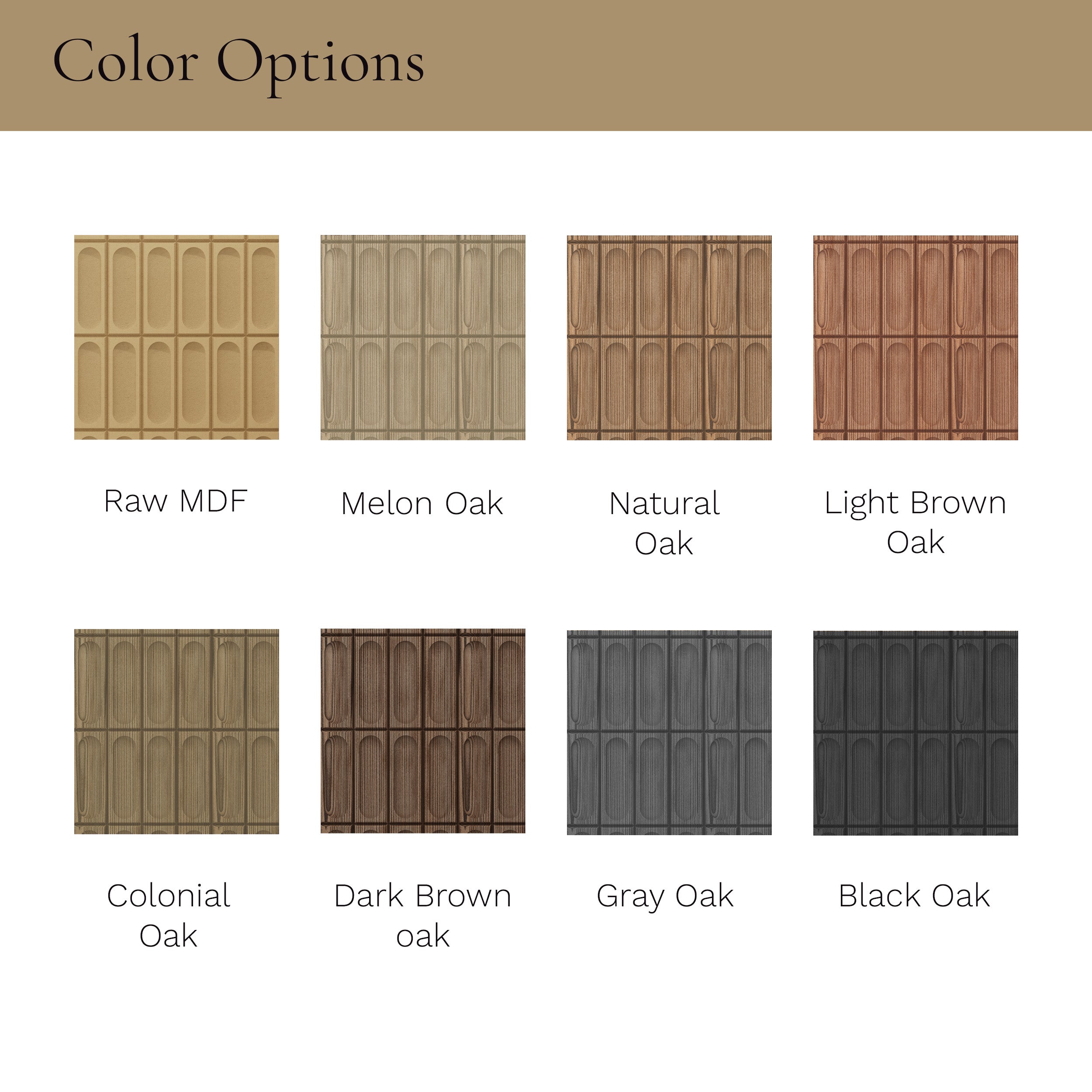 Color options for wooden panels including Raw MDF, Melon Oak, Natural Oak, Light Brown Oak, Colonial Oak, Dark Brown Oak, Gray Oak, and Black Oak.